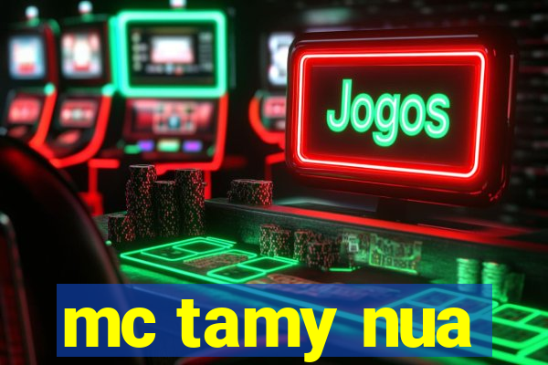 mc tamy nua